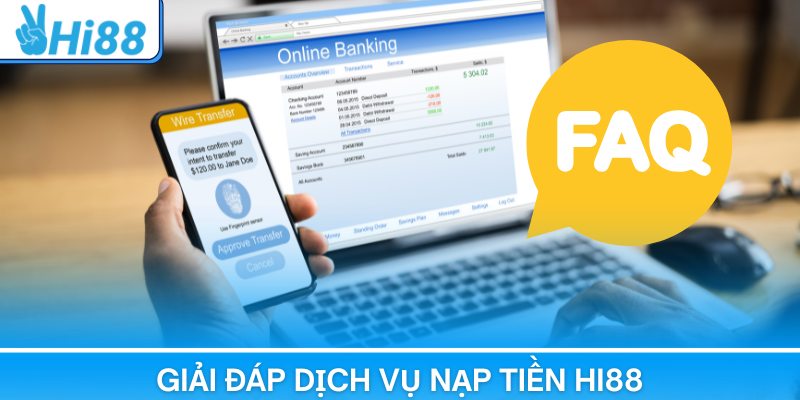 Giải đáp dịch vụ nạp tiền Hi88 chuyên sâu