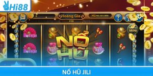 Nổ Hũ Jili – Game Quay Hũ Jackpot Khủng Nhất Hi88